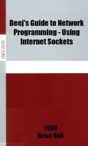 Beejs Guide to Network Programming - Using Internet Sockets 
