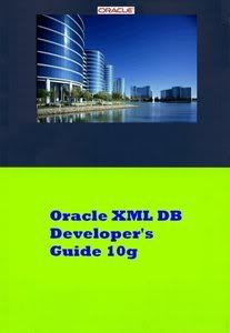 Oracle XML DB Developers Guide 10g 