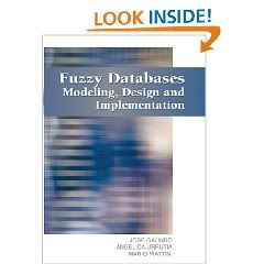 Fuzzy Databases: Modeling, Design And Implementation 