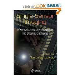 Single-Sensor Imaging: Methods and Applications for Digital Cameras