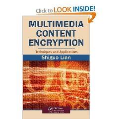  Multimedia Content Encryption: Techniques and Applications