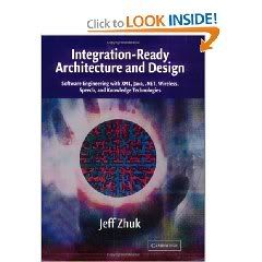Integration-Ready Architecture and Design: Software Engineering with XML, Java, .NET, Wireless