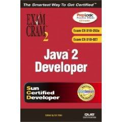 Java 2 Developer Exam Cram 2 (Exam Cram CX-310-252A and CX-310-027) 