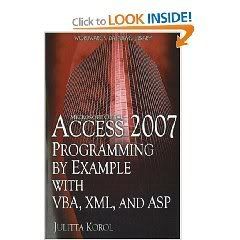 Access 2007 Programming by Example with VBA, XML, and ASP