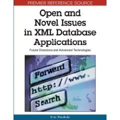 Open and Novel Issues in XML Database Applications: Future Directions and Advanced Technologies 