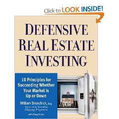  Defensive Real Estate Investing: 10 Principles for Succeeding Whether Your Market is Up or Down