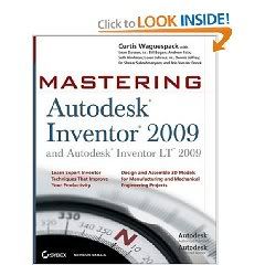 Mastering Autodesk Inventor 2009 and Autodesk Inventor LT 2009