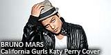 Bruno+mars+california+gurls+katy+perry+cover